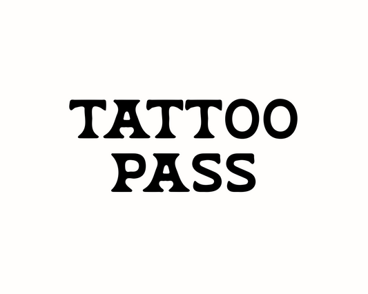 Tattoo Pass: Give whatever you’d like!